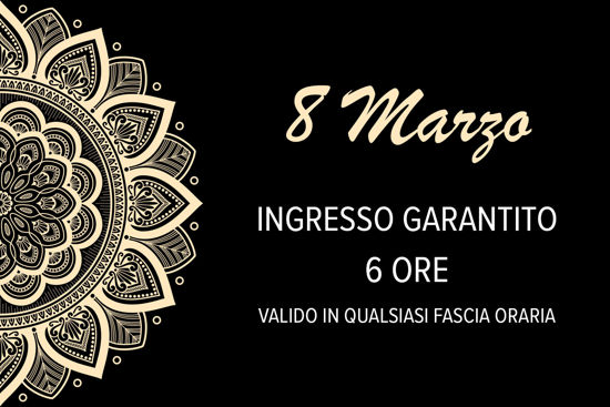 Asmana | Ingresso garantito | 8 MARZO 6 ore Anytime